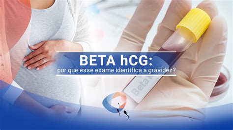 exame beta hcg para que serve